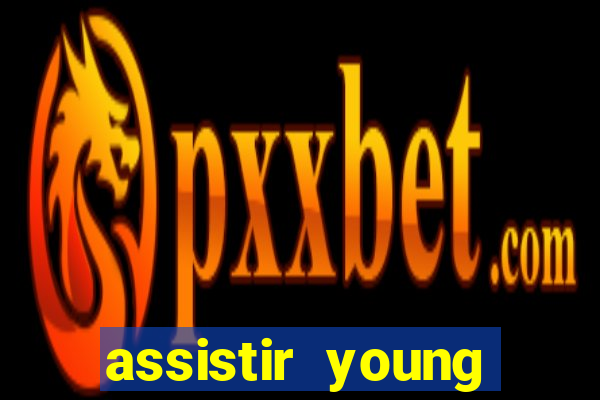 assistir young hearts online